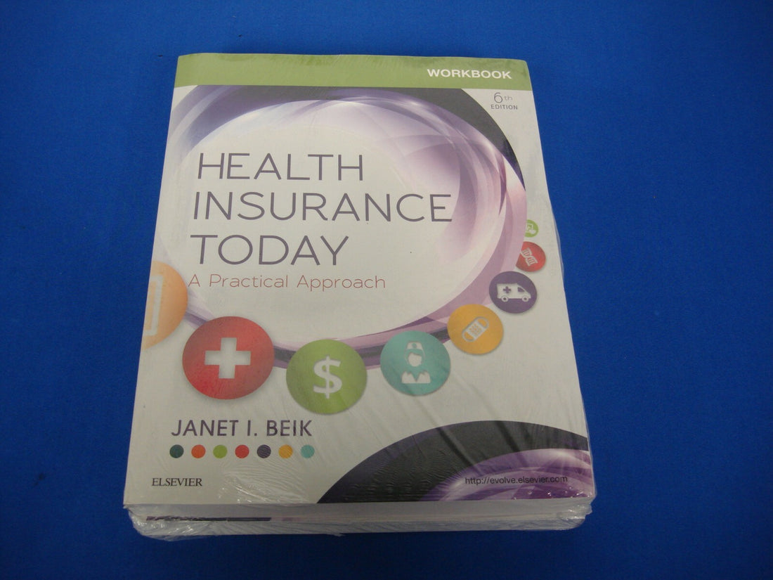 Health Insurance Today a Practical Approach Sixth Edition 6th Workbook Bundle
